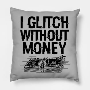 Funny Money Problems Glitchy Techie Meme Pillow