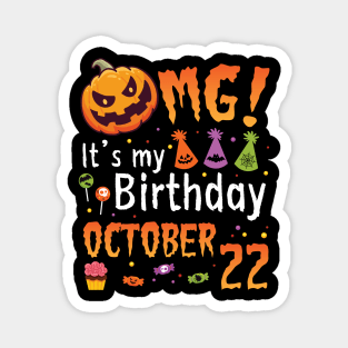 Happy To Me You Grandpa Nana Dad Mommy Son Daughter OMG It's My Birthday On October 22 Magnet