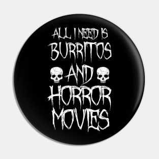 Burritos and horror movies Pin