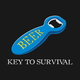 Key to survival - Funny Craft Beer Shirt T-Shirt