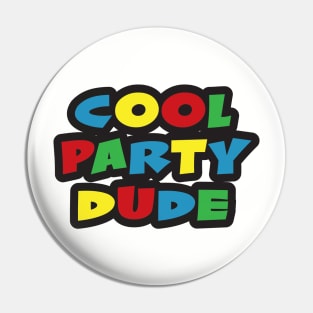 Cool Party Dude Pin