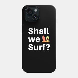 Shall We surf? Phone Case