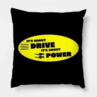 Its about drive its about power rock Pillow