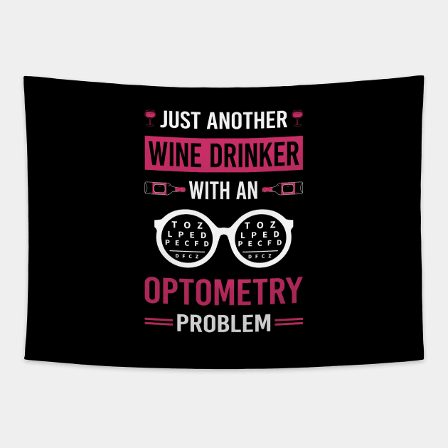 Wine Drinker Optometry Optometrist Tapestry by Good Day