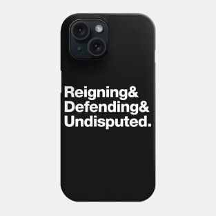 Reinging & Defending & Undisputed. Phone Case