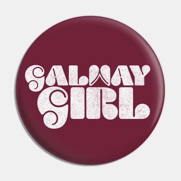 Galway Girl - Retro Typography Irish Pride Design Pin by feck!