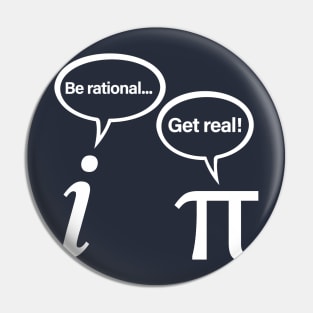 Be Rational Get Real Imaginary Math Pi Pin