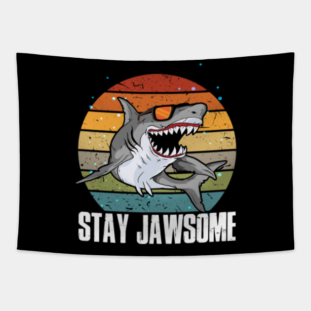 Stay Jawsome Shark Jaws Dangerous Aquatic Creature Fan Gift - Shark ...
