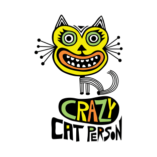 crazy cat person T-Shirt