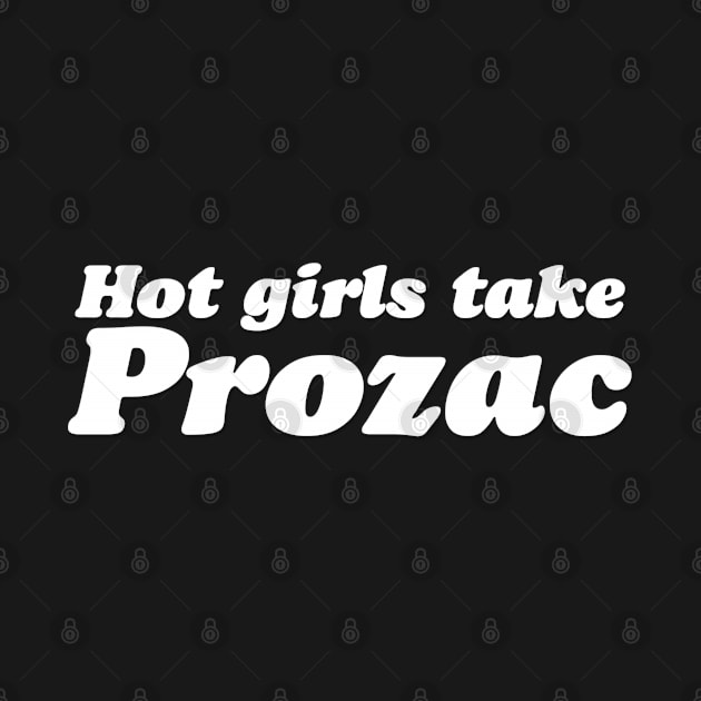 Hot Girls Take Prozac by CasperMunoz