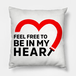 BE IN MY HEART Pillow