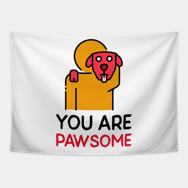 You Are Pawsome Tapestry by Jitesh Kundra