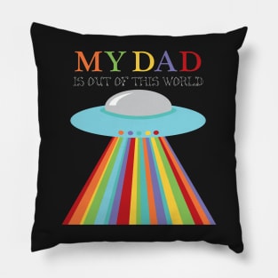 Fathers Day Out of this World Dad UFO Pillow