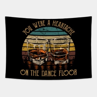 You Were A Heartache On The Dance Floor Glasses Wine Vintage Country Musics Tapestry