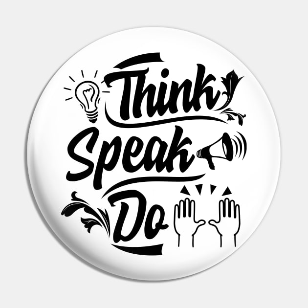 Think. Speak. Do. Think Positive Inspirational Quotes Pin by Melanificent1