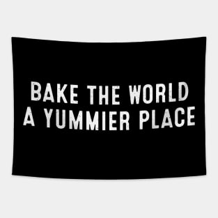 Bake the World a Yummier Place Tapestry