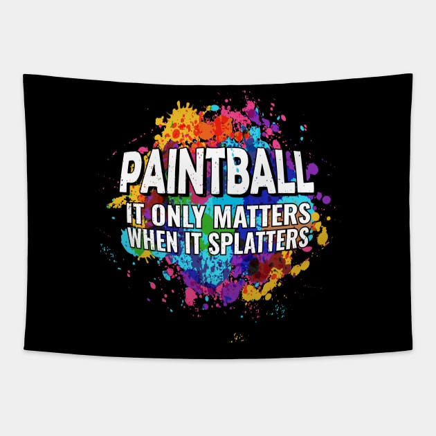 Cool Paintball Raw Spaltter it Only Matters When it Splatters Tapestry by 2P-Design