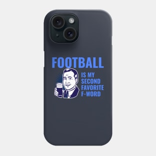 Football is my 2nd favorite f-word Phone Case