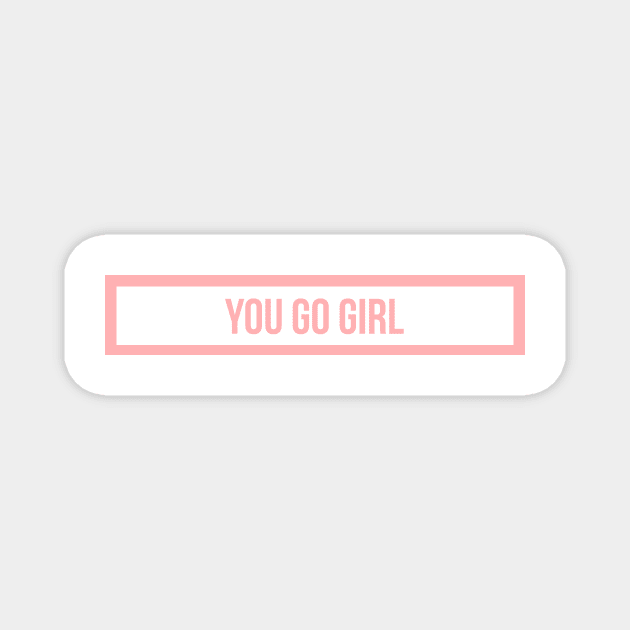 you go girl in peach Magnet by emilykroll