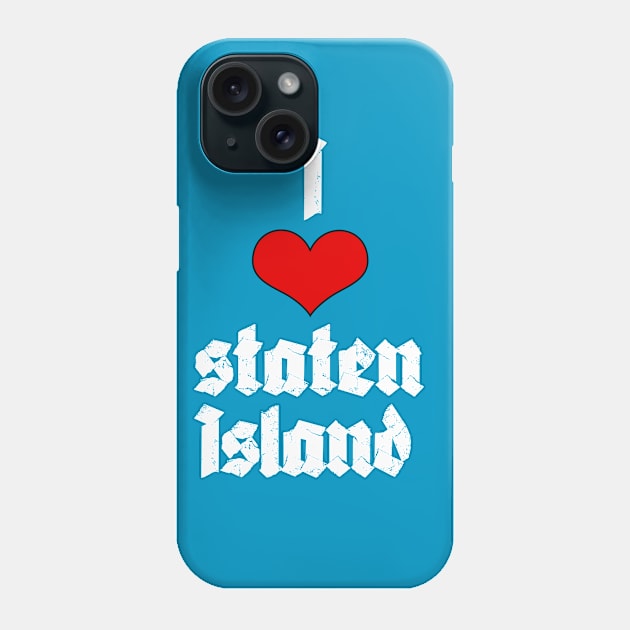 I Heart Staten Island Phone Case by Eric03091978