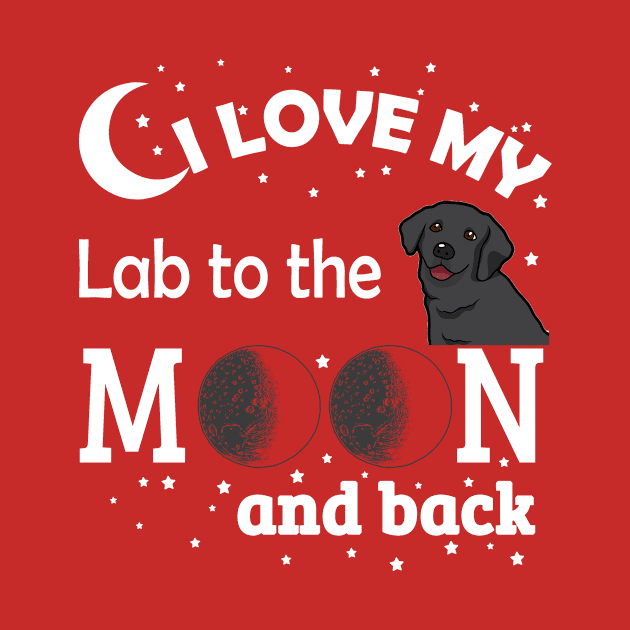 I Love My Lab To The Moon And Back by jerranne