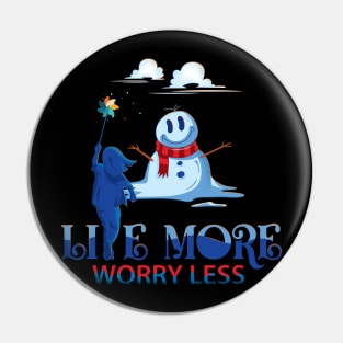 Live More Worry Less Pin