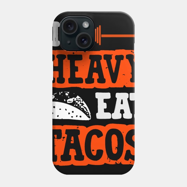 Lift Heavy Tacos Phone Case by BlueLook