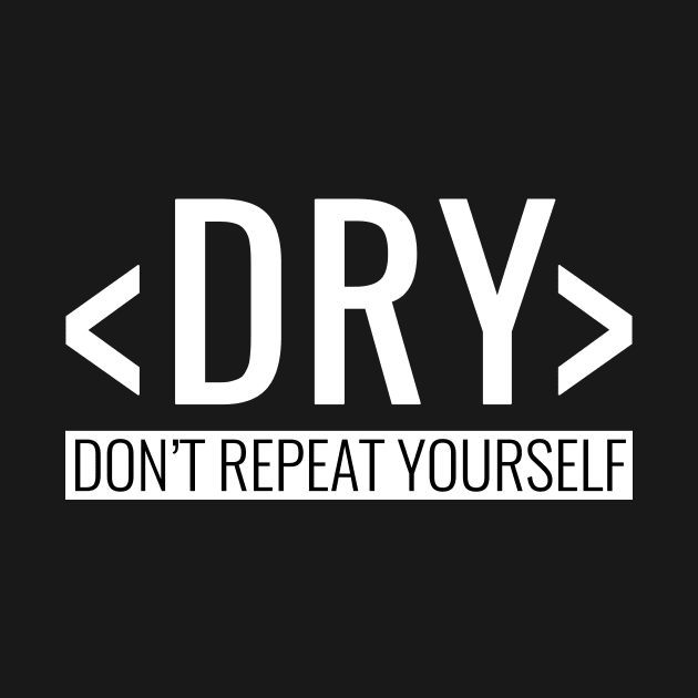 Do Not Repeat yourself, DRY Principle by HighBrowDesigns