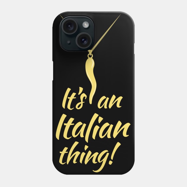 Italian Pride - Italian Horn - It's and Italian Thing Phone Case by Vector Deluxe