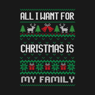 All I Want For Christmas Is My Family T-Shirt