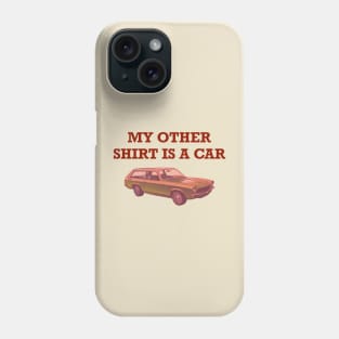 My Other Shirt Is A Car 2 Phone Case