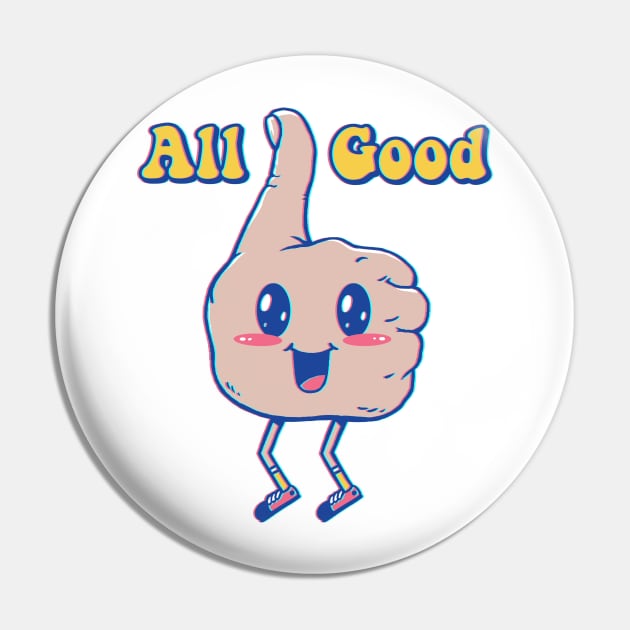 It's All Good! Pin by Vincent Trinidad Art