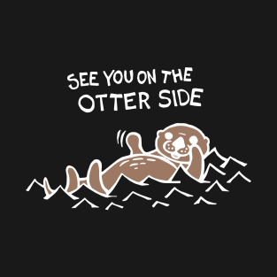 See You On The Otter Side / Other Side (White) T-Shirt