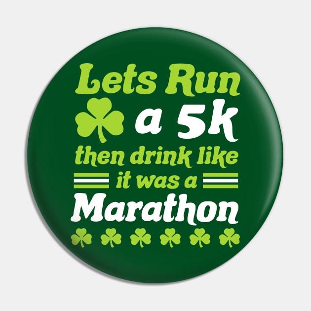 St Patricks Day Let's Run A 5k Then Drink Like Marathon T-Shirt St Patricks Day Let's Run A 5k Then Drink Like Marathon T-Shirt