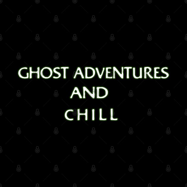 Ghost Adventures And Chill by Gallifrey1995