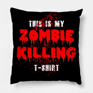 This is my zombie killing T-Shirt Pillow