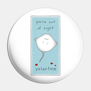 You're out of sight - Valentine's Day Edition Pin