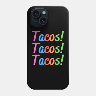 Tacos! Tacos! Tacos! Phone Case