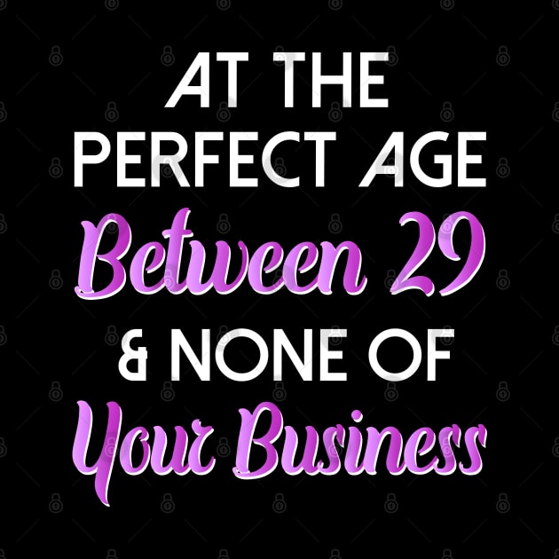 Funny None Of Your Business Birthday by SoCoolDesigns