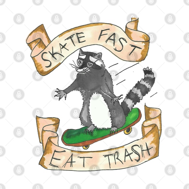 Skate Fast, Eat Trash by Artofmiarussell 
