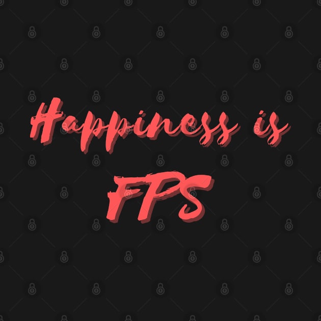 Happiness is FPS by Eat Sleep Repeat