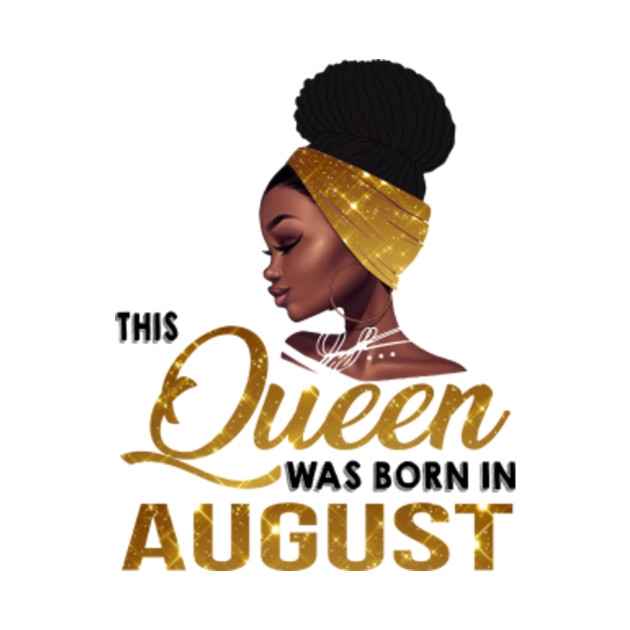 This Queen Was Born In August Birthday Gift for Black ...
