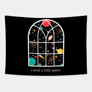 I need a little space Tapestry