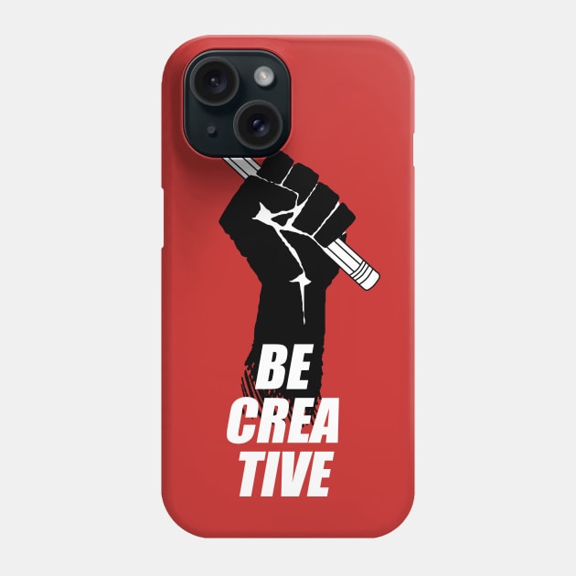 Be creative Phone Case by TMBTM