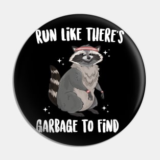 Run Like There's A Garbage To Find Cute Raccoon Pin