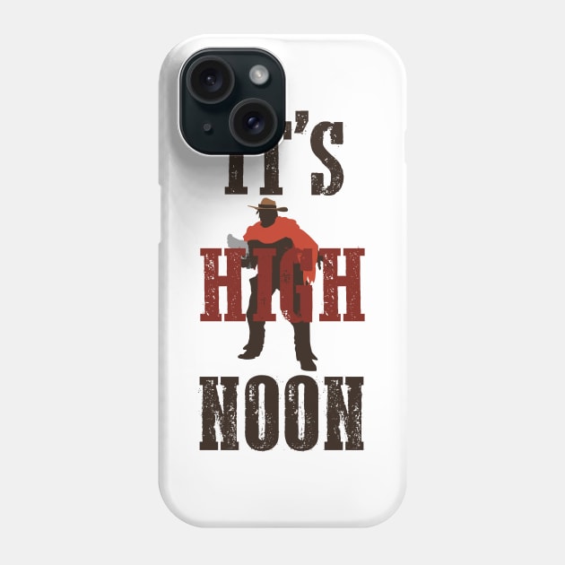 It's High Noon Phone Case by WinterWolfDesign