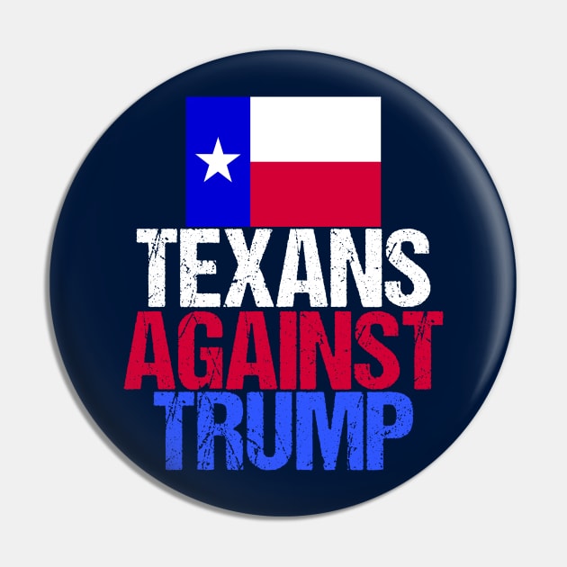 Texans Against Donald Trump Pin by epiclovedesigns