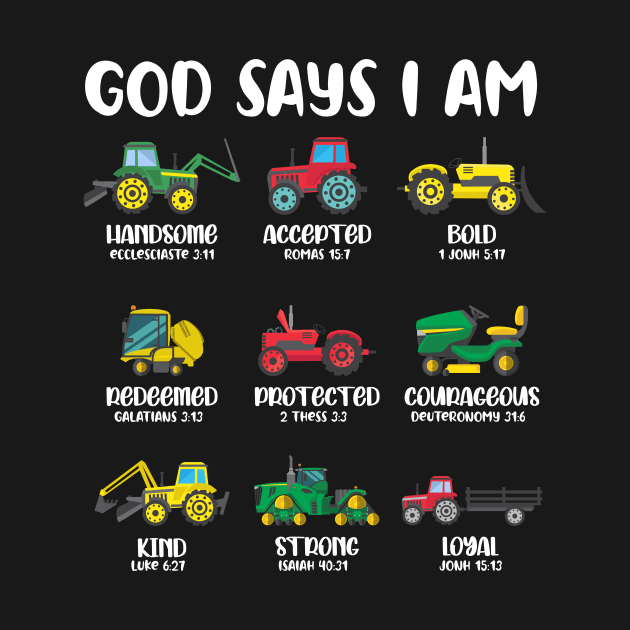 God says I am Farm Tractor Farming Gift men by ttao4164