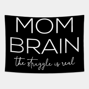 Mom Brain The Struggle Is Real Tapestry