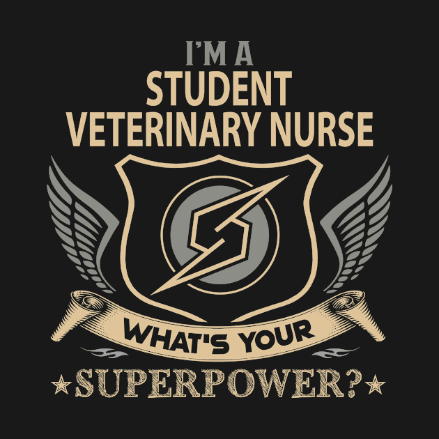 Student Veterinary Nurse T Shirt - Superpower Gift Item Tee by Cosimiaart